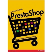 PrestaShop: Créez un site de e-commerce complet de Jean-Marc Delprato ( 30 mai 2014 )